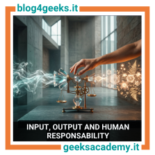 INPUT, OUTPUT AND HUMAN RESPONSABILITY IN AI SYSTEMS
