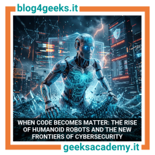 When Code Becomes Matter: The Rise of Humanoid Robots and the New Frontiers of Cybersecurity