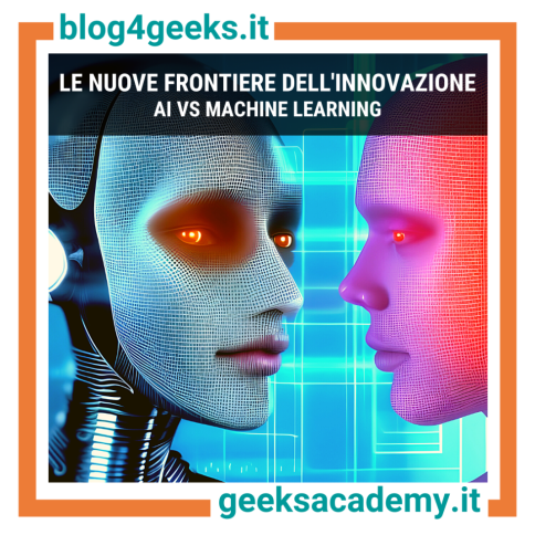 LE NUOVE FRONTIERE DELL’INNOVAZIONE: AI VS MACHINE LEARNING