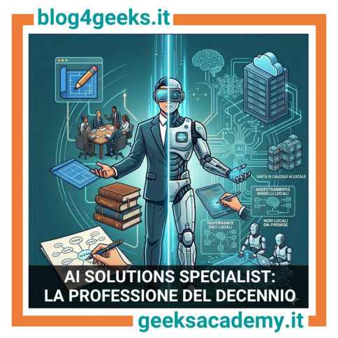 AI SOLUTIONS SPECIALIST: LA PROFESSIONE CHE TRASFORMERÀ IL MERCATO DEL LAVORO NEI PROSSIMI 10 ANNI