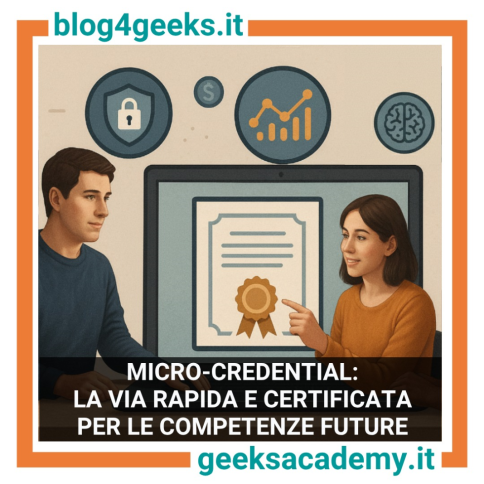 MICRO-CREDENTIAL: COMPETENZE RAPIDE, CERTIFICATE E SUBITO SPENDIBILI