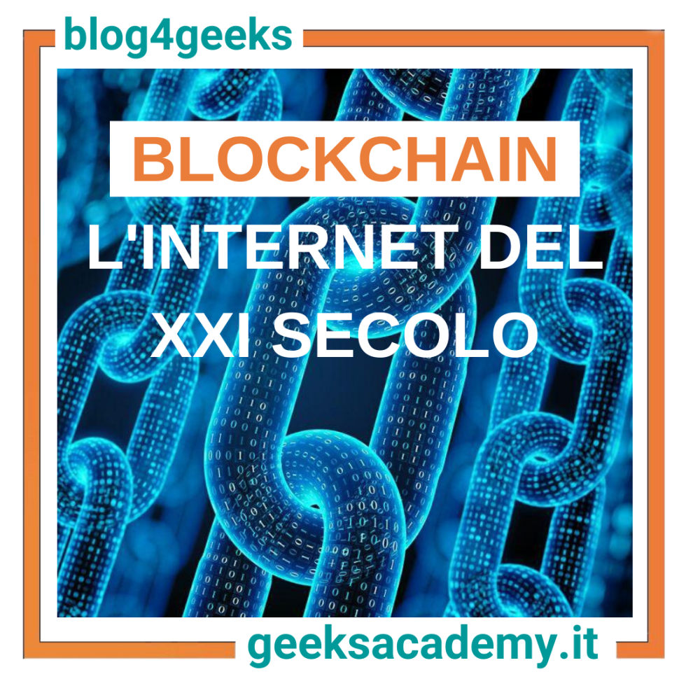 LA RIVOLUZIONE TECNOLOGICA DELLA BLOCKCHAIN, IL NUOVO INTERNET DEL XXI SECOLO