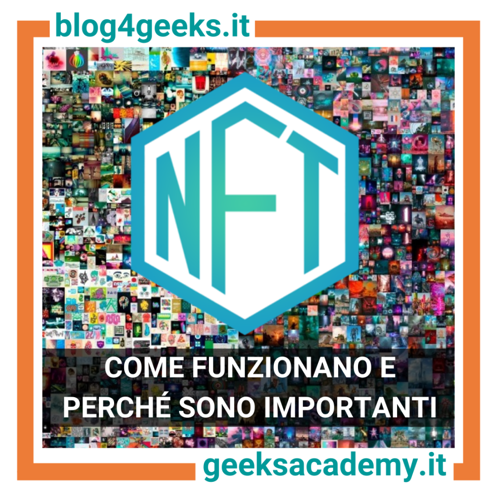 NFT: COME FUNZIONANO E PERCHÉ SONO IMPORTANTI