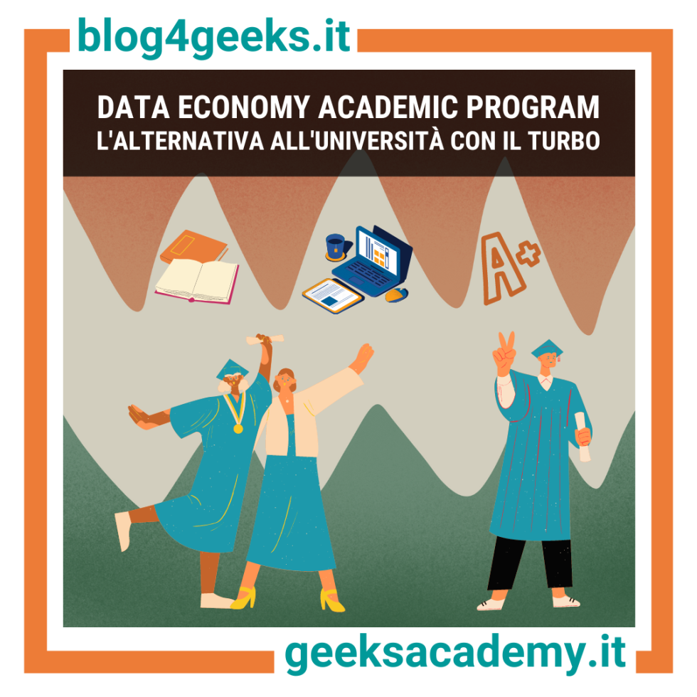 DATA ECONOMY ACADEMIC PROGRAM: L'ALTERNATIVA ALL'UNIVERSITA' CON IL TURBO