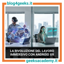 LA RIVOLUZIONE DEL LAVORO IMMERSIVO CON ANDROID XR